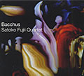 Bacchus - Satoko Fujii Quartet, Satoko Fujii