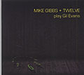 Mike Gibbs + TWELVE play Gil Evans, Mike Gibbs