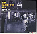 A Night at the Village Vanguard, Bill Carrothers