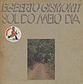SOL DO MEIO DIA , Egberto Gismonti