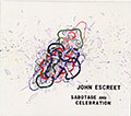 ASABOTAGE AND CELEBRATION, John Escreet