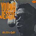 Hit, Git & Split, Young Jessie 