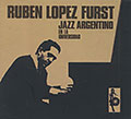 JAZZ ARGENTINO EN LA UNIVERSIDAD, Ruben Lopez Furst