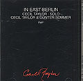 IN EAST-BERLIN, Cecil Taylor
