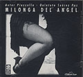 MILONGA DEL ANGEL , Astor Piazzolla