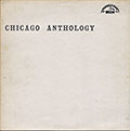 CHICAGO ANTHOLOGY, Walter Horton , Homesick James , Prez Kenneth , L.C McKinley , Snooky Pryor , Little Smokey Smothers , Bob Woodfork