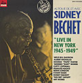 LIVE IN NEW YORK 1945-1949, Sidney Bechet
