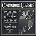 NEW ORLEANS STYLE OLD & NEW , Sidney Bechet , Bob Wilber