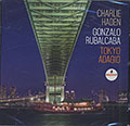 TOKYO ADAGIO, Charlie Haden , Gonzalo Rubalcaba