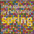 SPRING, Ir�ne Schweizer , Jurg Wickihalder