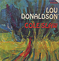 COLE SLAW, Lou Donaldson