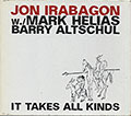IT TAKES ALL KINDS, Jon Irabagon