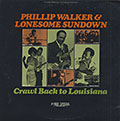 Crawl Back to Louisiana,  Lonesome Sundown , Phillip Walker