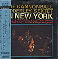 THE CANNONBALL ADDERLEY SEXTET IN NEW YORK, Cannonball Adderley