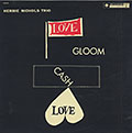 LOVE GLOOM, CASH LOVE , Herbie Nichols