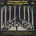 r�trospective du jazz fran�ais , Pierre Allier , Philippe Brun , Alix Combelle , Sacha Distel , Andr� Ekyan , Stephane Grappelly , Claude Luter , Jerry Mengo , Django Reinhardt , Hubert Rostaing , Martial Solal , L�o Vauchant , Louis Vola , Michel Warlop , Barney Wilen