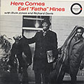 HERE COMES, Earl Hines