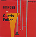 IMAGES OF CURTIS FULLER, Curtis Fuller