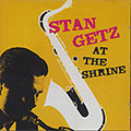 AT THE SHRINE , Stan Getz