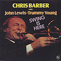 SWING IS HERE , Chris Barber