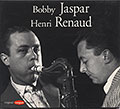 Bobby Jaspar / Henri Renaud, Bobby Jaspar , Henri Renaud