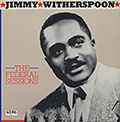 THE FEDERAL SESSIONS , Jimmy Witherspoon