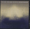 FURTHER EXPLORATIONS , Chick Corea , Eddie Gomez , Paul Motian