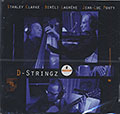 D-Stringz, Stanley Clarke , Bireli Lagrene , Jean Luc Ponty