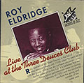 Live at the Three Deuces Club , Roy Eldridge