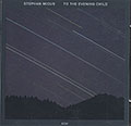 TO THE EVENING CHILD, Stephan Micus