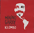 Y LOS TAMBORES DEL SUR KILOMBO, Minino Garay
