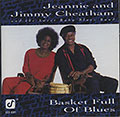 BASKET FULL OF BLUES, Jeannie Cheatham , Jimmy Cheatham
