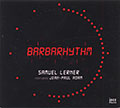 BARBARHYTHM, Samuel Lerner