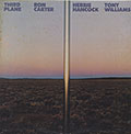 THIRD PLANE , Ron Carter , Herbie Hancock , Tony Williams