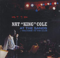 AT THE SANDS + WELCOME TO THE CLUB , Nat King Cole