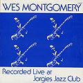 Wes Montgomery Vol. 1 - Recorded Live at Jorgies Jazz Club, Wes Montgomery