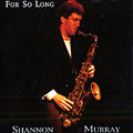 for so long, Shannon Murray