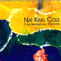 For sentimental reasons, Nat King Cole
