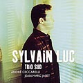 Trio Sud, Sylvain Luc