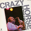 Crazy horse, Chris Swansen , Phil Woods