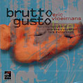 brutto gusto, Eric Vloeimans