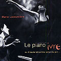 le piano ivre, Marie Lacourci�re