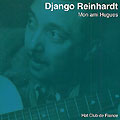 mon ami hugues, Django Reinhardt