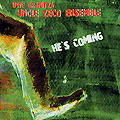 he's coming,  Uncle Zeco Ensemble