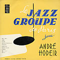 Le Jazz Groupe de Paris joue André Hodeir,  Le Jazz Groupe De Paris