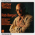 Better times, Rob Bargad