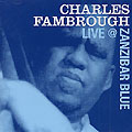live @ Zanzibar Blue, Charles Fambrough