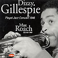 Pleyel Jazz Concert 1948 / Quintet 1949, Dizzy Gillespie , Max Roach
