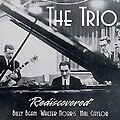 rediscovered,  The Trio