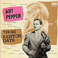 Those Kenton days, Art Pepper